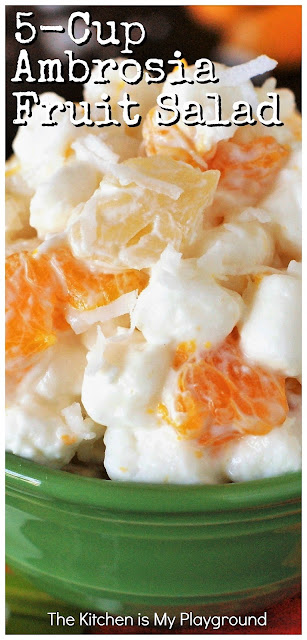 5-Cup Ambrosia Fruit Salad ~ Chock full of pineapple, coconut, mandarin oranges, & marshmallows, no one can resist its creamy deliciousness. Perfect for Easter, Thanksgiving, or everyday dinner!  www.thekitchenismyplayground.com