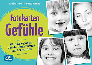 Fotokarten Gefühle: Für Kindergarten, Schule, Elternbildung und Teamarbeit