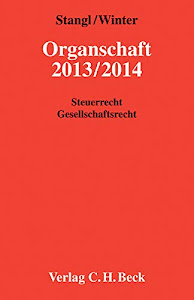 Organschaft 2013/2014: Steuerrecht - Gesellschaftsrecht - Rechtsstand: 1. Januar 2014