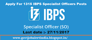 IBPS Recruitment 2017 - 1315 Specialist Officer Posts