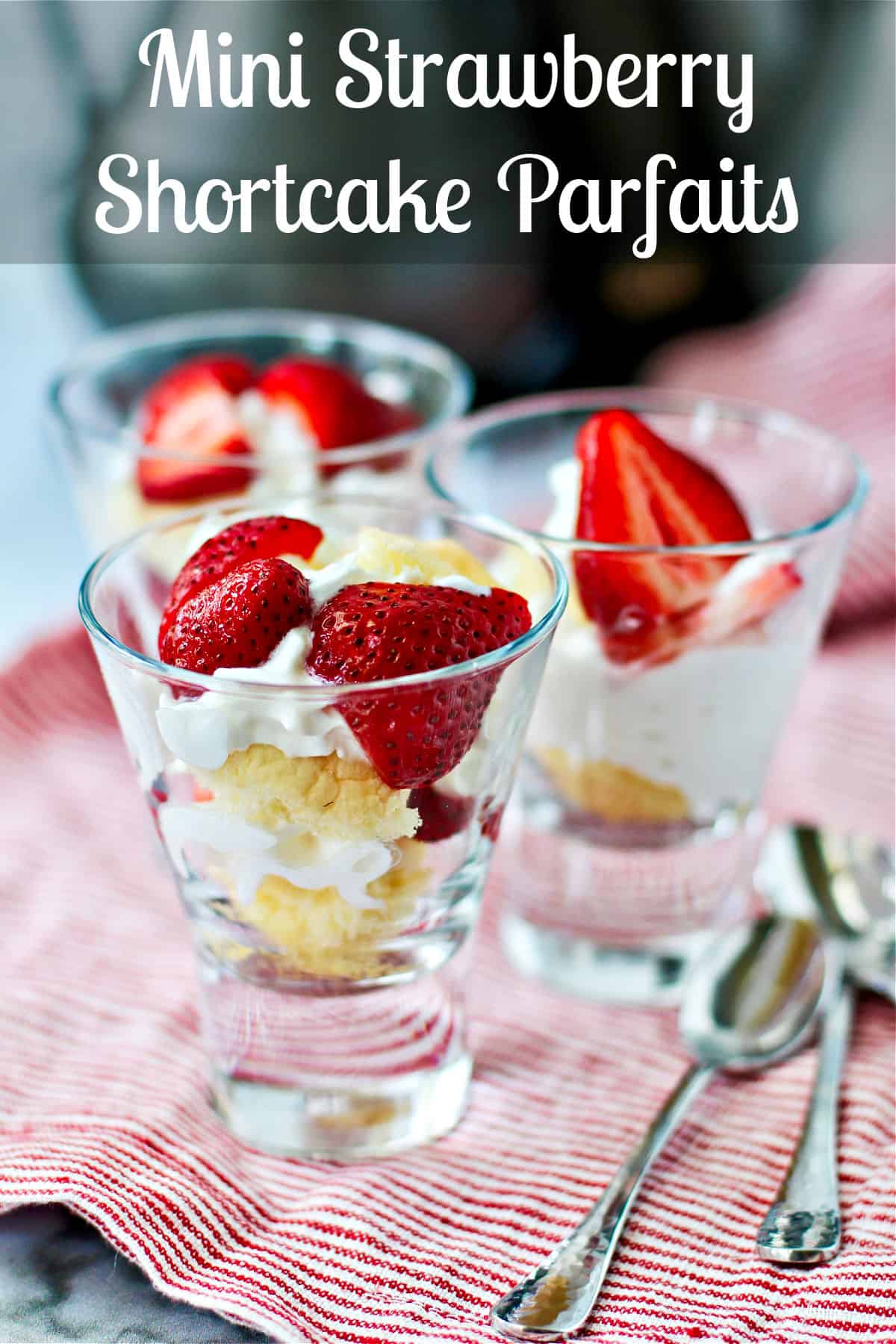 Mini Strawberry Shortcake Parfaits in glasses.