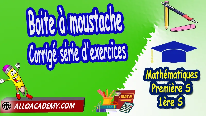 Boite à moustache - Série d'exercices corrigés, Statistiques, Moyenne et médiane, Séries statistiques, Variance et écart-type, Boite à moustache, Cours de Statistiques de Classe de Première s (1ère s), Résumé cours de Statistiques de Classe de Première s (1ère s), Exercices corrigés de Statistiques de Classe de Première s (1ère s), Série d'exercices corrigés de Statistiques de Classe de Première s (1ère s), Contrôle corrigé de Statistiques de Classe de Première s (1ère s), Travaux dirigés td de Statistiques de Classe de Première s (1ère s), Mathématiques, Lycée, première S (1ère s), Maths Programme France, Mathématiques niveau lycée, Mathématiques Classe de première S, Tout le programme de Mathématiques de première S France, maths 1ère s1 pdf, mathématiques première s pdf, programme 1ère s maths, cours maths première s nouveau programme pdf, toutes les formules de maths 1ère s pdf, maths 1ère s exercices corrigés pdf, mathématiques première s exercices corrigés, exercices corrigés maths 1ère c pdf, Système éducatif en France, Le programme de la classe de première S en France, Le programme de l'enseignement de Mathématiques Première S (1S) en France, Mathématiques première s, Fiches de cours, Les maths au lycée avec de nombreux cours et exercices corrigés pour les élèves de Première S 1ère S, programme enseignement français Première S, Le programme de français au Première S, cours de maths, cours particuliers maths, cours de maths en ligne, cours maths, cours de maths particulier, prof de maths particulier, apprendre les maths de a à z, exo maths, cours particulier maths, prof de math a domicile, cours en ligne première S, recherche prof de maths à domicile, cours particuliers maths en ligne, cours de maths a domicile, cours de soutien à distance, cours de soutiens, des cours de soutien, soutien scolaire a domicile