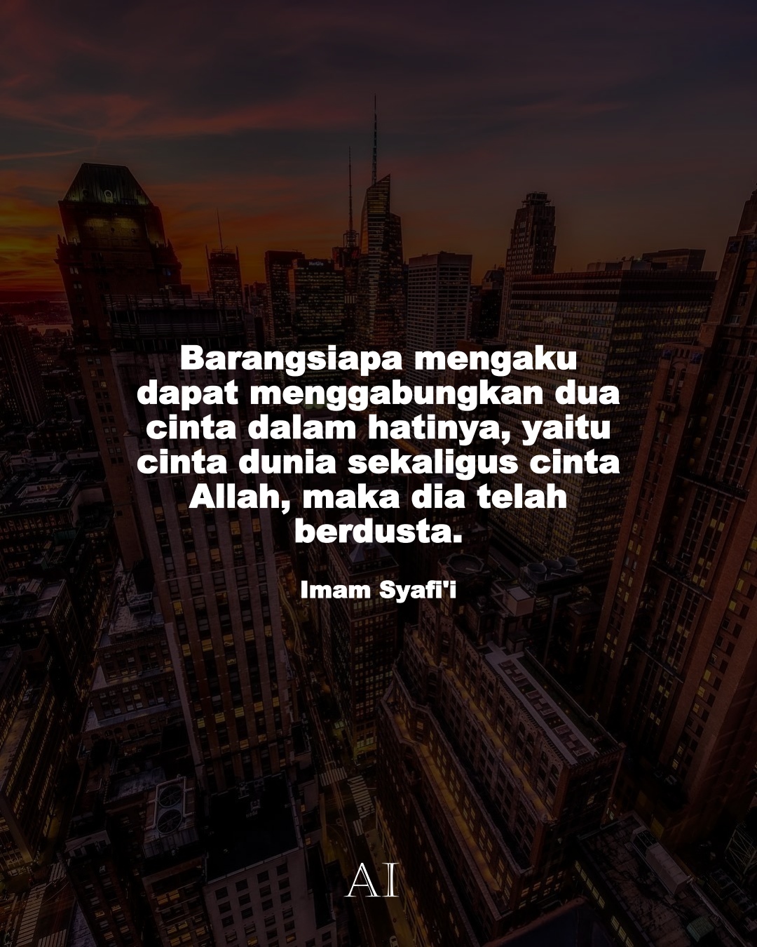 Wallpaper Kata Bijak Imam Syafi'i  (Barangsiapa mengaku dapat menggabungkan dua cinta dalam hatinya, yaitu cinta dunia sekaligus cinta Allah, maka dia telah berdusta.)