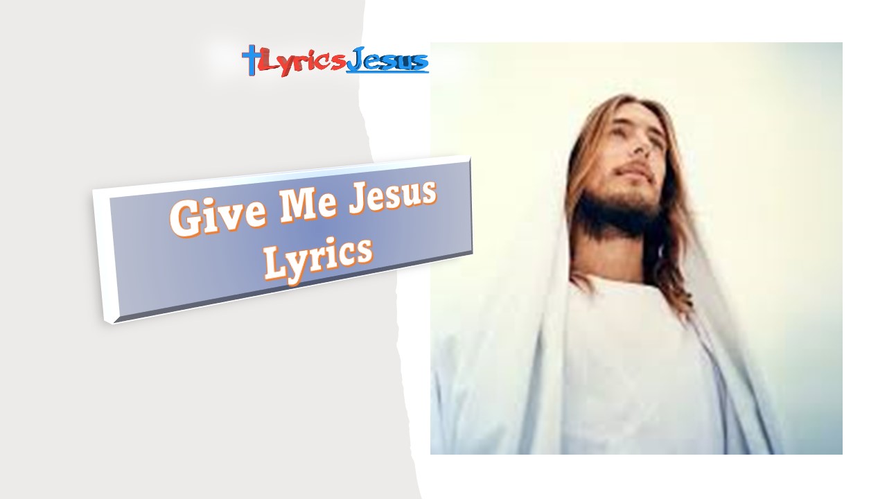 Give me jesus lyrics | Just give me Jesus | Jesus English worship