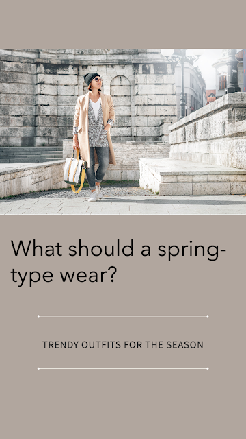 What should a spring-type wear?