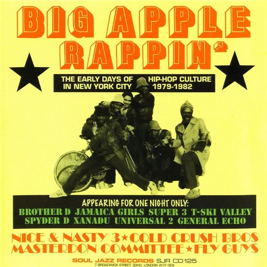 Big Apple Rappin'- The Early Days Of Hip-Hop Culture In New York City (1979-1982)