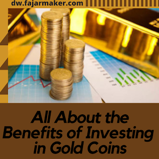 All About the Benefits of Investing in Gold Coins
