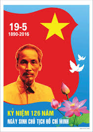 KỶ NIỆM 126 NĂM NGÀY SINH CHỦ TỊCH HỒ CHÍ MINH (19/5/1890-19/5/2016)