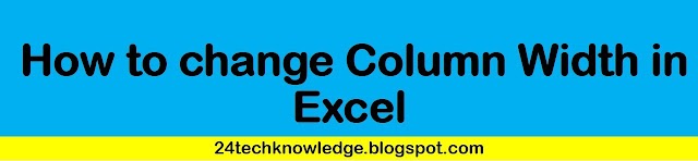  How to change Column Width in Excel