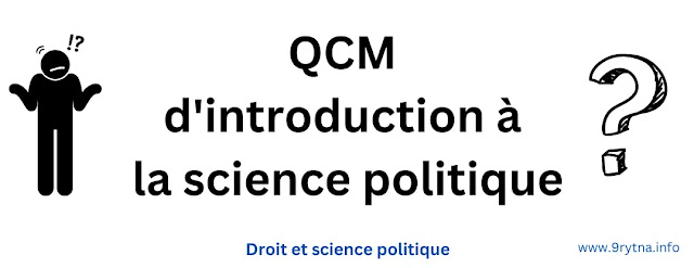 QCM d’introduction à la science politique avec corrigé (QUIZ) - université de Nantes