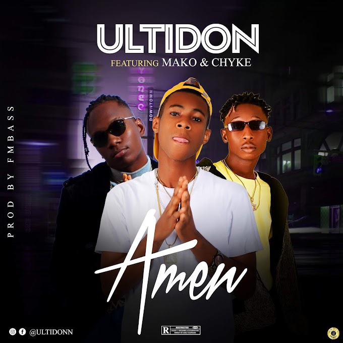 Ultidon  ft Mako x Chyke - Amen 