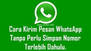 Cara Kirim Pesan WhatsApp Tanpa Perlu Simpan Nomor Terlebih Dahulu.