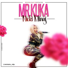 Mr Kuka - Nicki Minaj (2017)