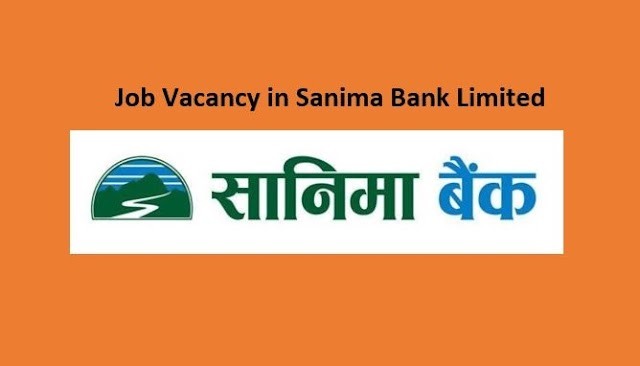 Vacancy from Sanima Bank for Junior Assistant Trainee and Assistant Trainee