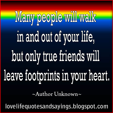 Many People Will Walk In And Out of Your Life - Love 