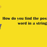 How do you find the position of a word in a string?
