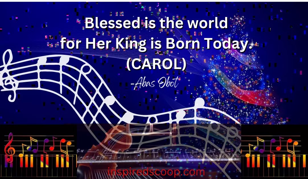 Blessed is the World for Her King is Born Today | Latest Christmas Carol