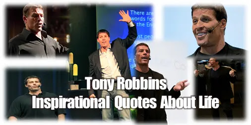 Tony Robbins Quotes About Life, a collection of the Tony Robbins quotes on love, success, money, leadership, change, mindset, goals or relationships.