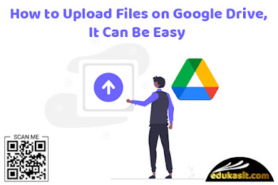 How to Upload Files on Google Drive, It Can Be Easy