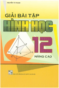 Giải Bài Tập Hình Học 12 Nâng Cao - Nguyễn Vũ Thanh