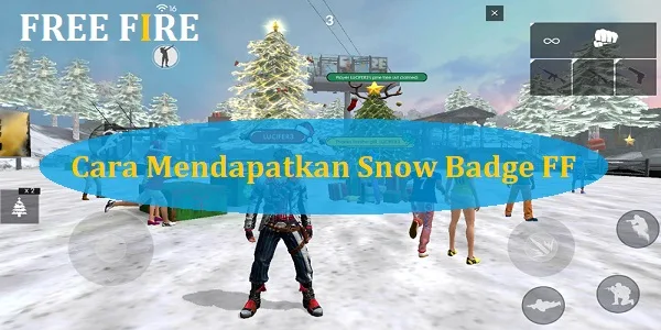 Cara Mendapatkan Snow Badge FF