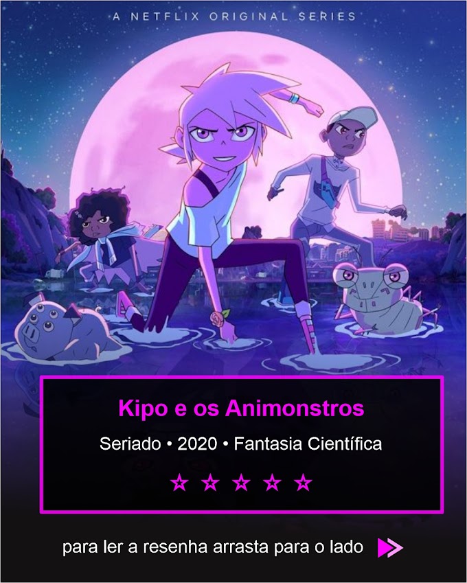 Resenha Kipo e os Animonstros da Netflix - Desenho de ficção e aventura