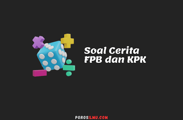 Pengaplikasian FPB dan KPK dalam Kehidupan Sehari-Hari: Soal Matematika SD Kelas 5