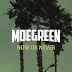 Moe Green - “Now Or Never”