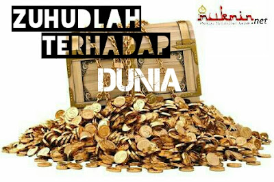 Zuhudlah terhadap Dunia