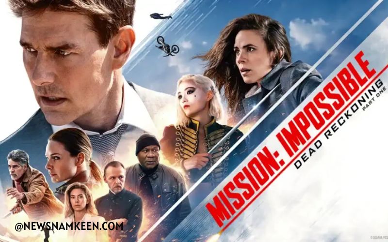 Mission Impossible 7 The Most Expensive and Highly Anticipated Film - News Namkeen