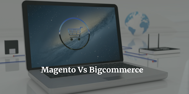 Magento Vs BigCommerce: Which one is the Best Platform for eCommerce Development Services?