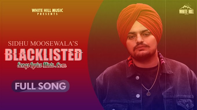 Blacklisted Lyrics In Hindi & English – Sidhu Moose Wala New Punjabi Song Lyrics 2020