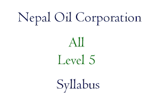 Nepal Oil Corporation Syllabus Level 5