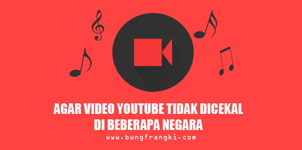 Agar Musik Video Youtube Tidak Dicekal di Beberapa Negara