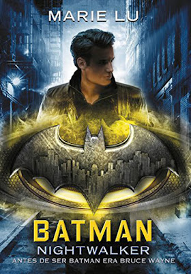 LIBRO - Batman. Nightwalker Marie Lu  (Montena - 10 Mayo 2018)  Literatura Juvenil - Novela - Superhéroes  COMPRAR ESTE LIBRO EN AMAZON ESPAÑA  