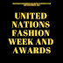 United Nations Fashion Week And Awards