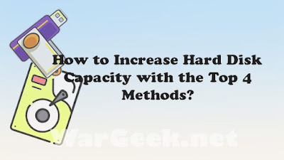 How to Increase Hard Disk Capacity with the Methods?