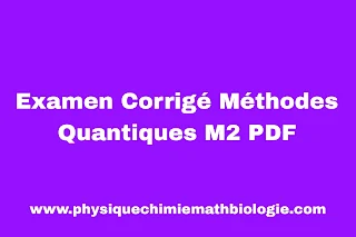Examen Corrigé Méthodes Quantiques M2 PDF