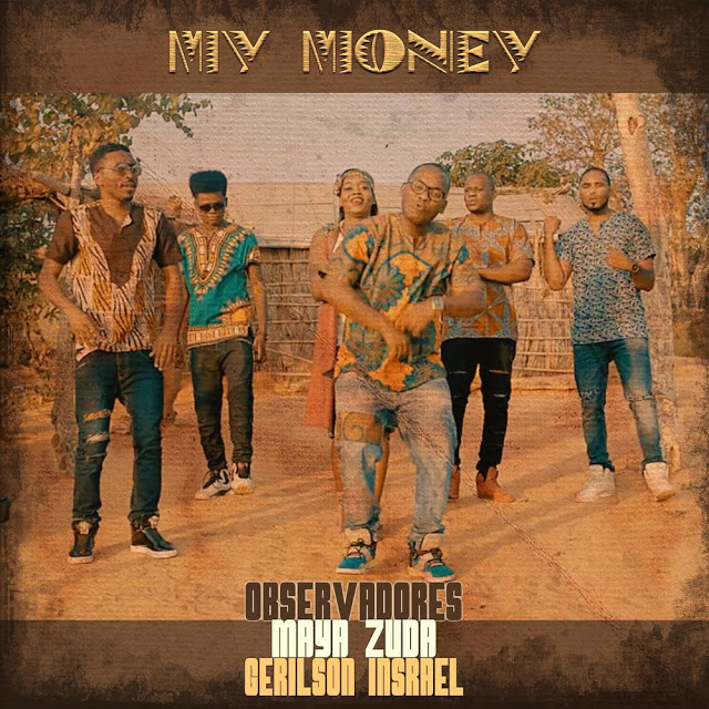 (Afro Music) Observadores feat. Gerilson Insrael  Maya Zuda - My Money (2020)