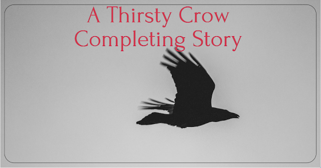 A Thirsty Crow Completing Story