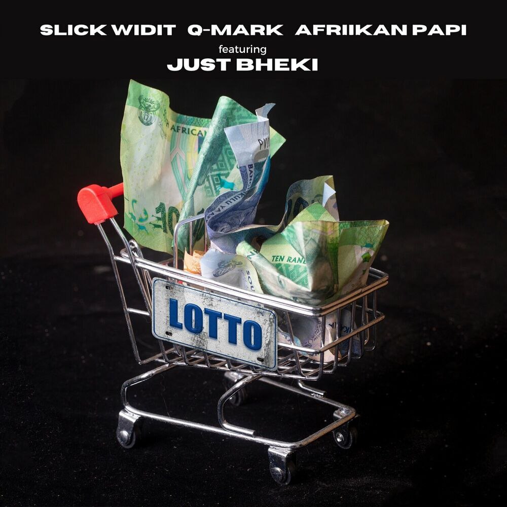 Slick Widit & Q-Mark & Afriikan Papi & Just Bheki - Lotto