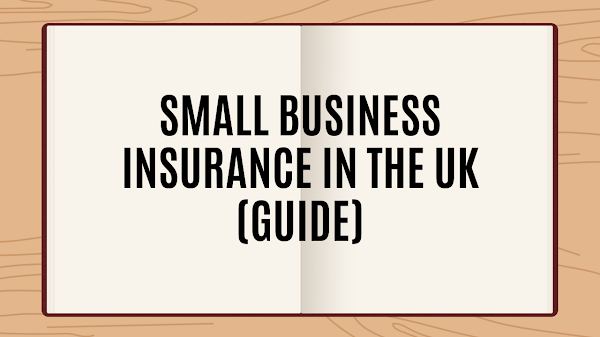 Small Business Insurance in the UK (Guide)
