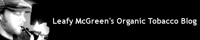 Leafy McGreen's Organic Tobacco Blog