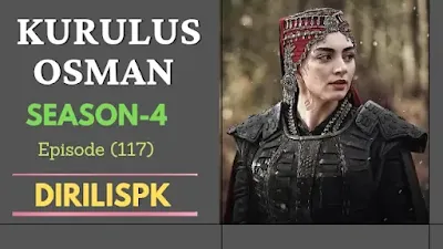 Kurulus Osman Season 4 Episode 117 With Urdu Subtitles by MakkiTv