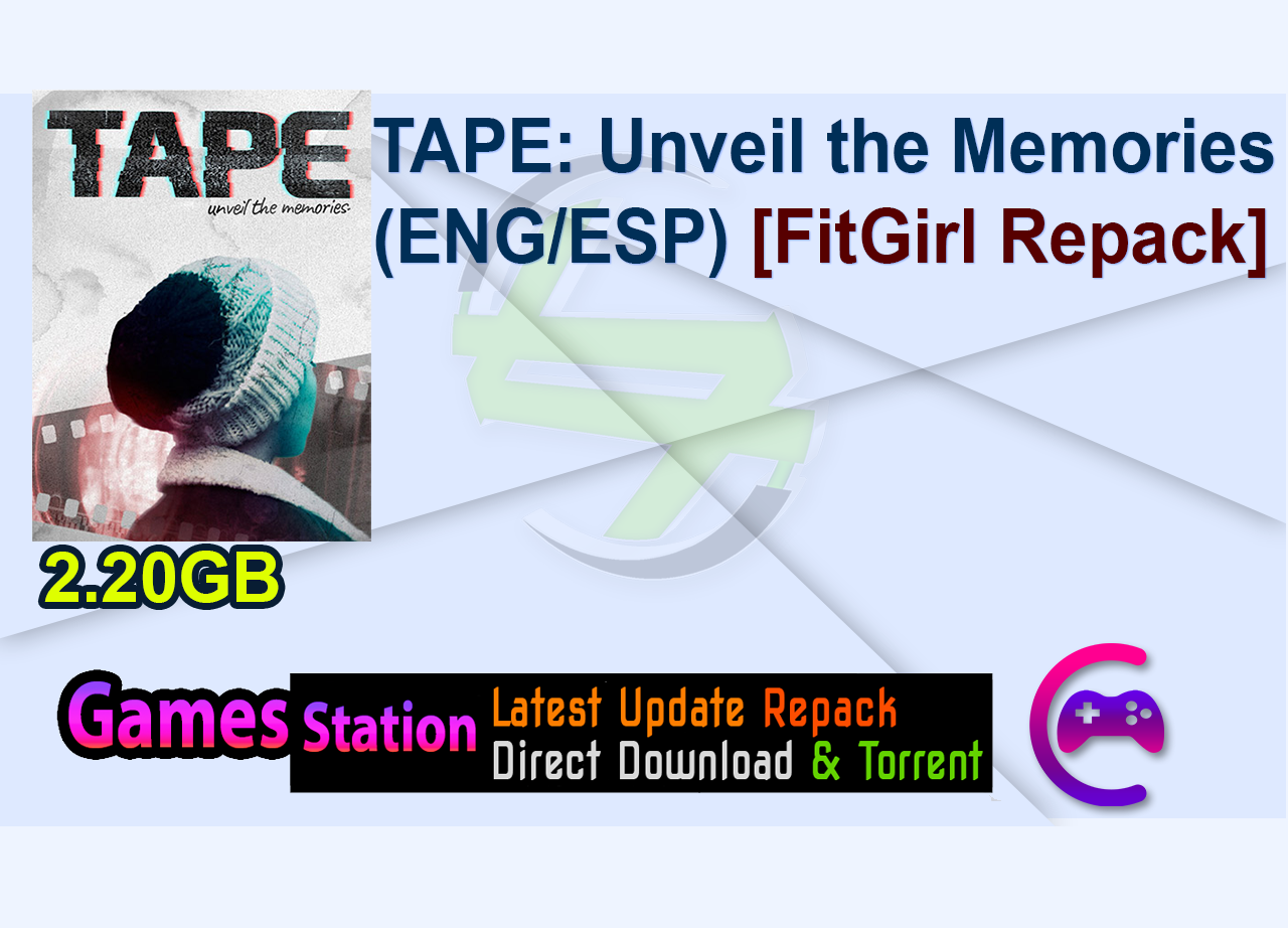 TAPE: Unveil the Memories (ENG/ESP) [FitGirl Repack]