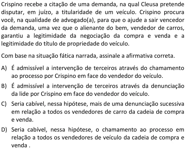 Crispino recebe a citação de uma demanda, na qual Cleusa pretende disputar, em juízo, a titularidade de um veículo