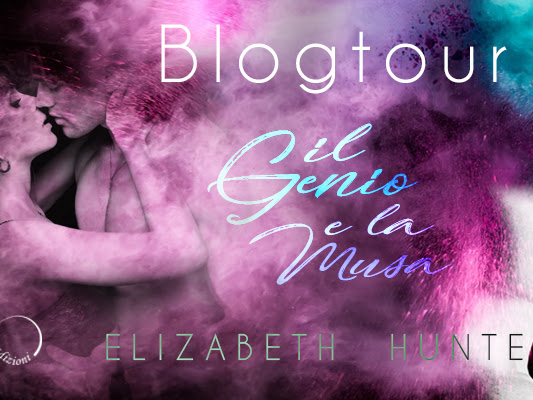 *Blogtour-Giveaway* IL GENIO E LA MUSA di Elizabeth Hunter [Recensione e Playlist]