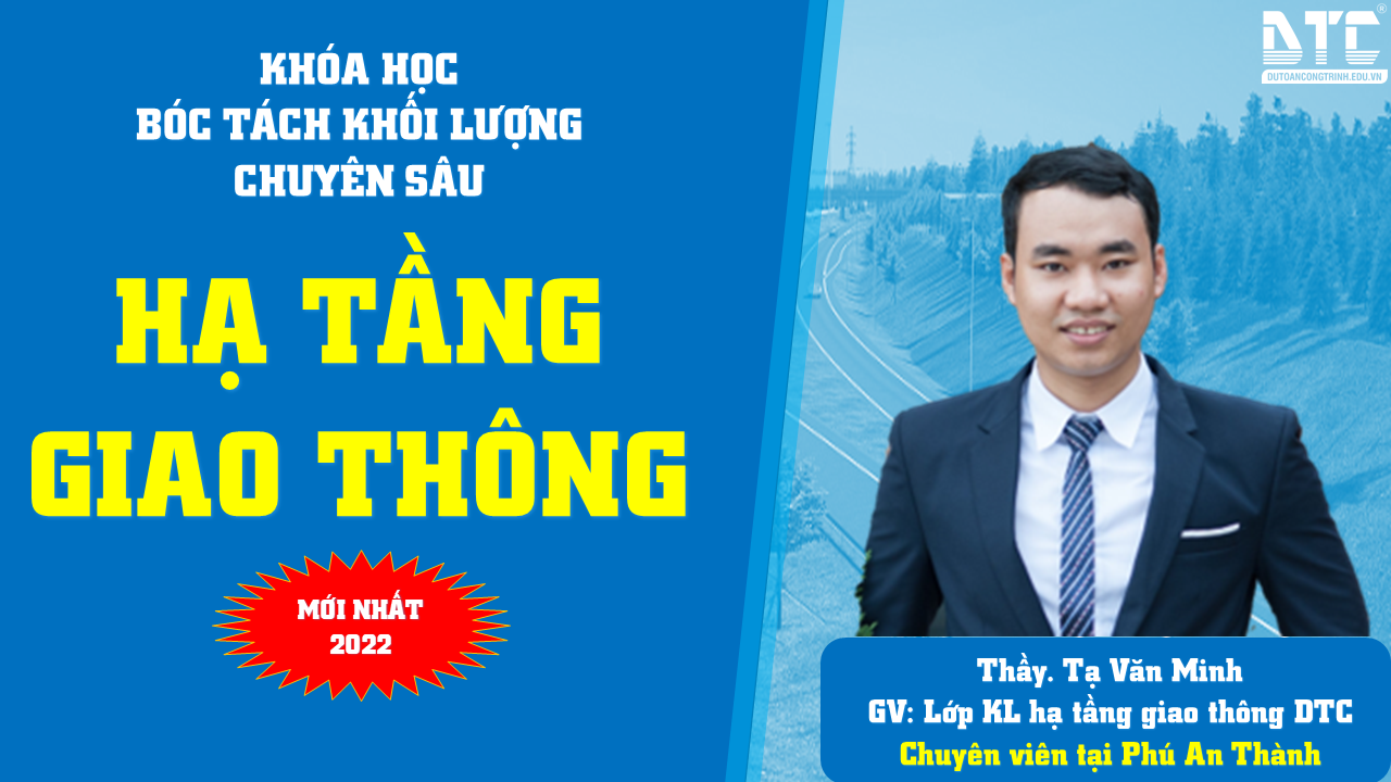 Khóa học bóc tách khối lượng chuyên sâu hạ tầng & giao thông | Ths. Tạ Văn Minh