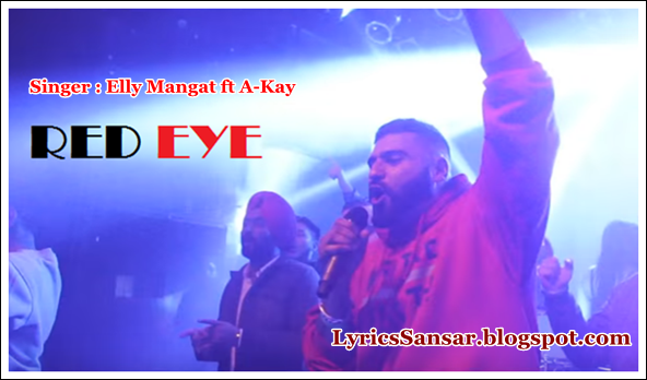 Red Eye Lyrics – Elly Mangat & A-Kay