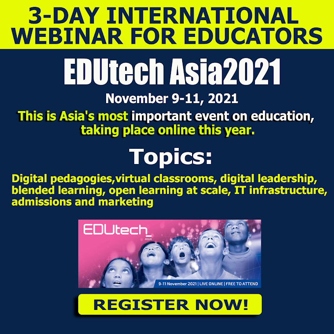 3-Day International Webinar for Teachers | EDUtech Asia 2021 | November 9-11 | Book your Free Pass Now!